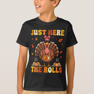 Just Here For The Rolls Turkey Bow Thanksgiving Di T-Shirt