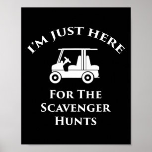 Just Here For The Scavenger Hunts Looping The Fort Poster