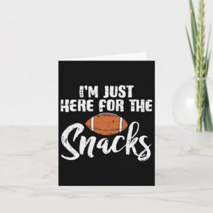 Just Here For The Snacks American Football Funny W Card