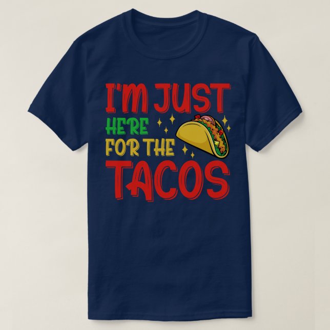 Just Here For The Tacos 4th Of July T-Shirt (Design Front)