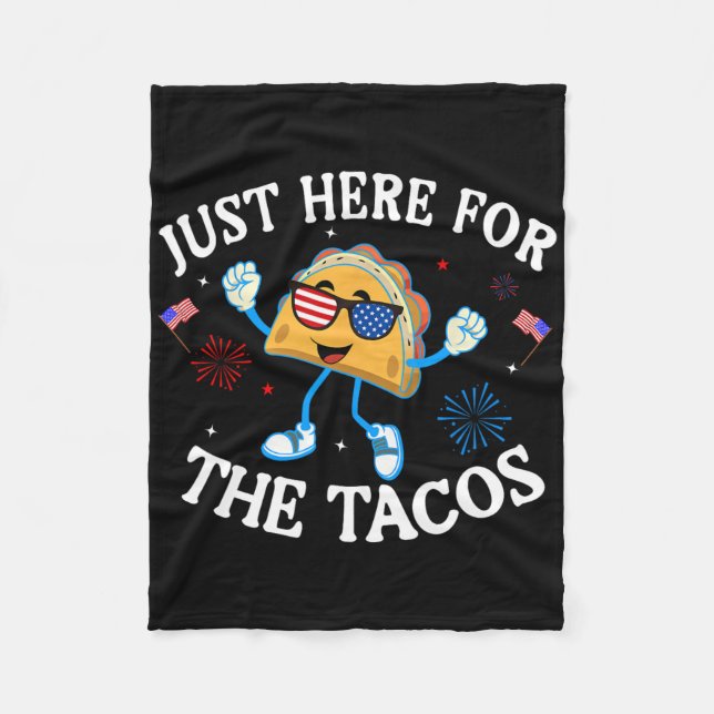 Just Here For The Tacos Sungles Funny 4th Of July  Fleece Blanket (Front)