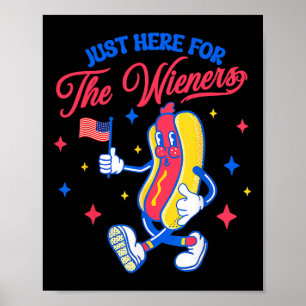 Just Here For The Wieners 4th Of July Hot Dog 1 Poster