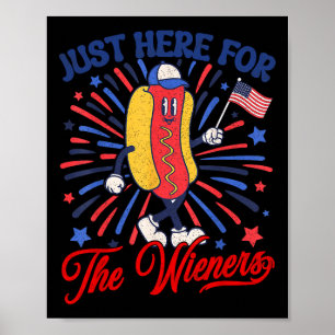 Just Here For The Wieners 4th Of July Hot Dog 2 Poster