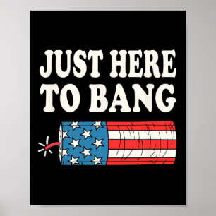 Just Here To Bang  Poster