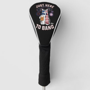 Just Here To Bang USA Flag Beer Cat Lover July 4th Golf Head Cover