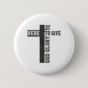 Just Here To Give God Glory Cute Funny Halloween O 2 Inch Round Button
