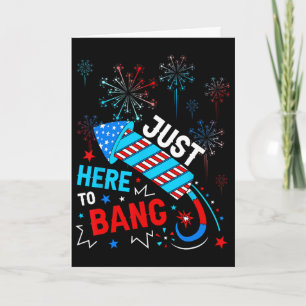 Just Here To Ng Funny 4th Of July Independence Day Card