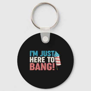 Just Here To Ng Shirt 4th Of July Firework Patriot Keychain