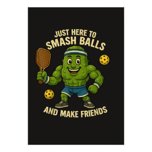Just Here to Smash Balls and Make Friends Photo Print