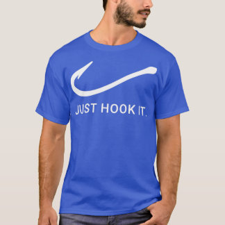 Just Hook It Fishing T-Shirt