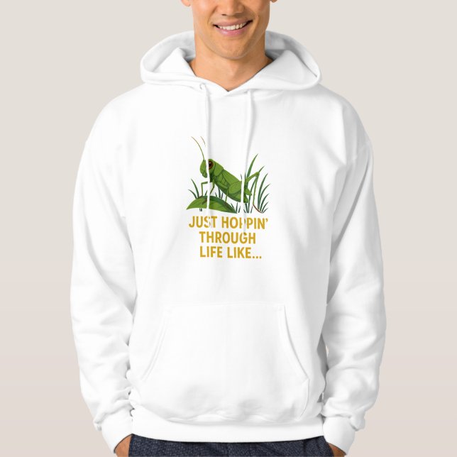 "Just Hoppin’ Funny Grasshopper Art" Hoodie (Front)