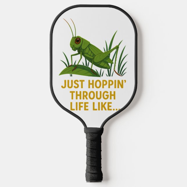 "Just Hoppin’ Funny Grasshopper Art" Pickleball Paddle (Front)