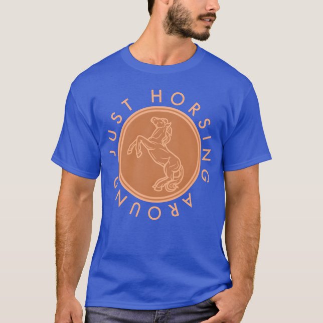 Just Horsing Around retro T-Shirt (Front)