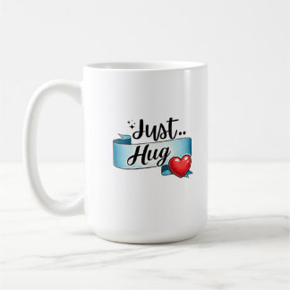 Just Hug Cute Heart Ribbon  Coffee Mug