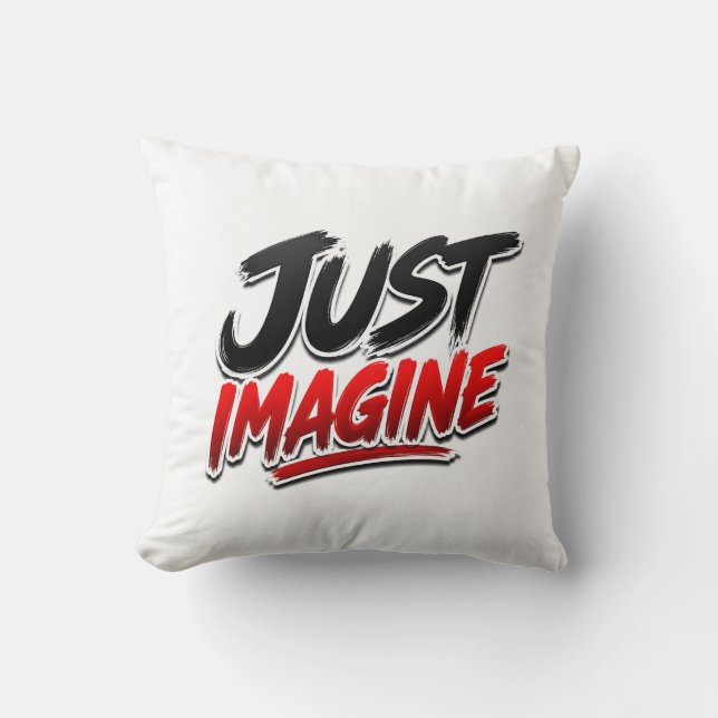 Just Imagine Inspirational Typography Throw Pillow (Front)