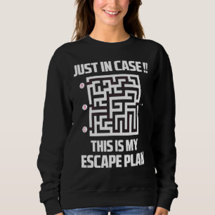 Just In Case This Is My Escape Plan   Graphic Desi Sweatshirt