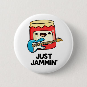 Just Jammin Funny Rocker Jam Pun  2 Inch Round Button