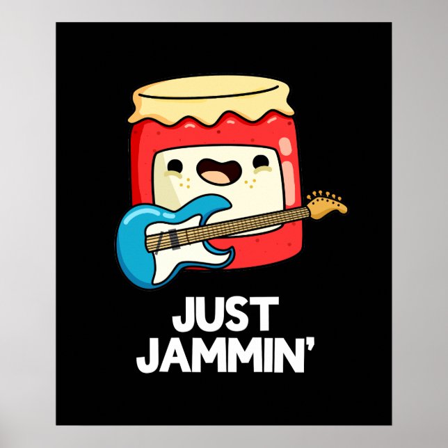 Just Jammin Funny Rocker Jam Pun Dark BG Poster (Front)