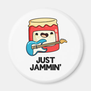 Just Jammin Funny Rocker Jam Pun  Magnet