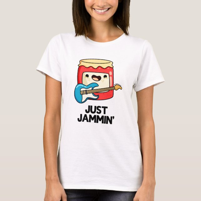 Just Jammin Funny Rocker Jam Pun  T-Shirt (Front)