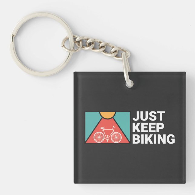 Just Keep Biking  Keychain (Front)