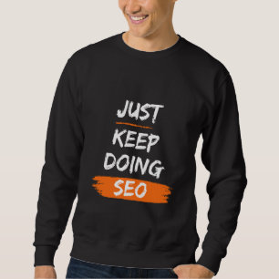 Just Keep Doing SEO - Men's Basic Sweatshirt