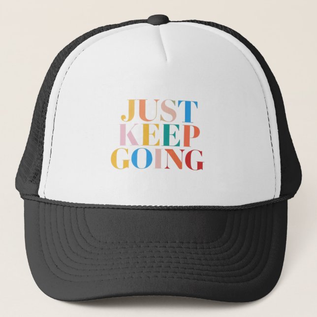"Just Keep Going - Bold Motivation" Trucker Hat (Front)