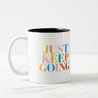 "Just Keep Going - Bold Motivation" Two-Tone Coffee Mug