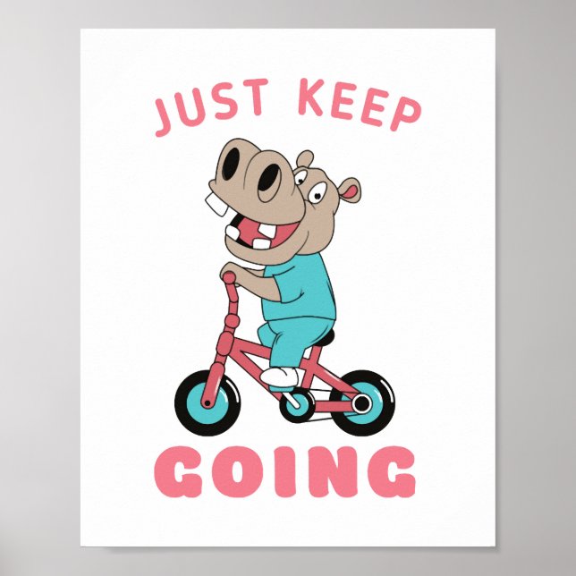Just Keep Going Cute Hippo Riding Bicycle Poster (Front)