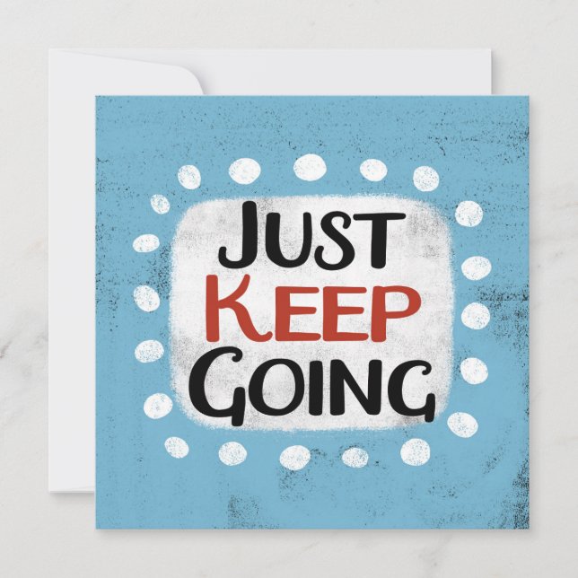 Just Keep Going Greeting Card (Front)