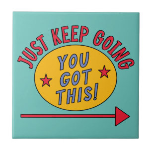Just Keep Going Tile
