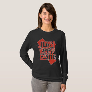 Just Keep Going Women's Long Sleeve - Motivational T-Shirt