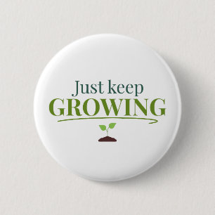 Just Keep Growing – Minimal Motivational round 2 Inch Round Button