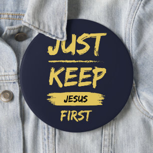 Just Keep Jesus First 6 Inch Round Button