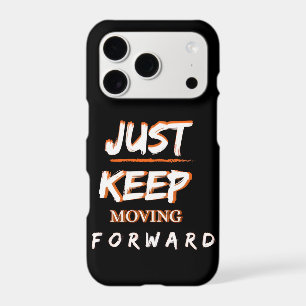 Just Keep Moving Forward iPhone Case Motivational