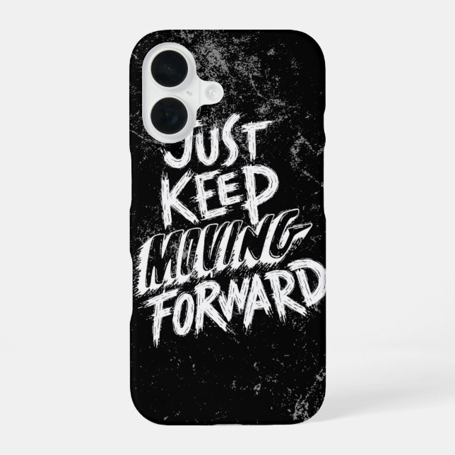 Just keep moving forward motivational case! iPhone 16 case (Back)