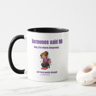 Just Keep Pushin Through – Perimenopause Humour Mug