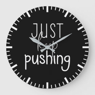 Just Keep Pushing, Gym, Hustle, Success Motivation Large Clock