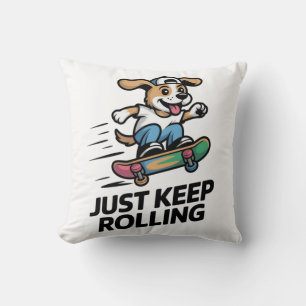 Just Keep Rolling – Skate Dog Street Style Throw Pillow