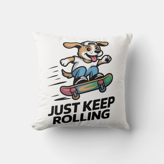 Just Keep Rolling – Skate Dog Street Style Throw Pillow (Front)