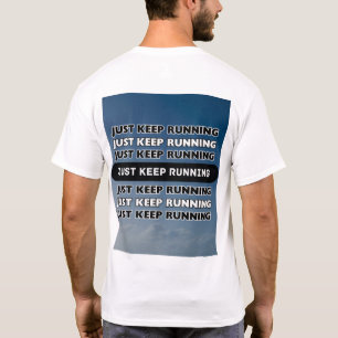 Just Keep Running Text On Back Motivational  T-Shirt