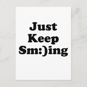 Just Keep Smiling Postcard