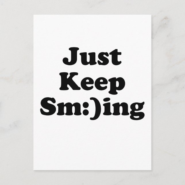 Just Keep Smiling Postcard (Front)