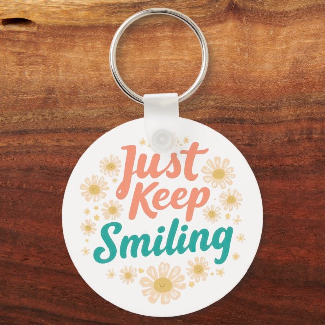 "Just Keep Smiling" with Cheerful Daisies Keychain (Front)