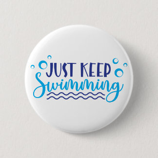 Just keep swimming 2 inch round button
