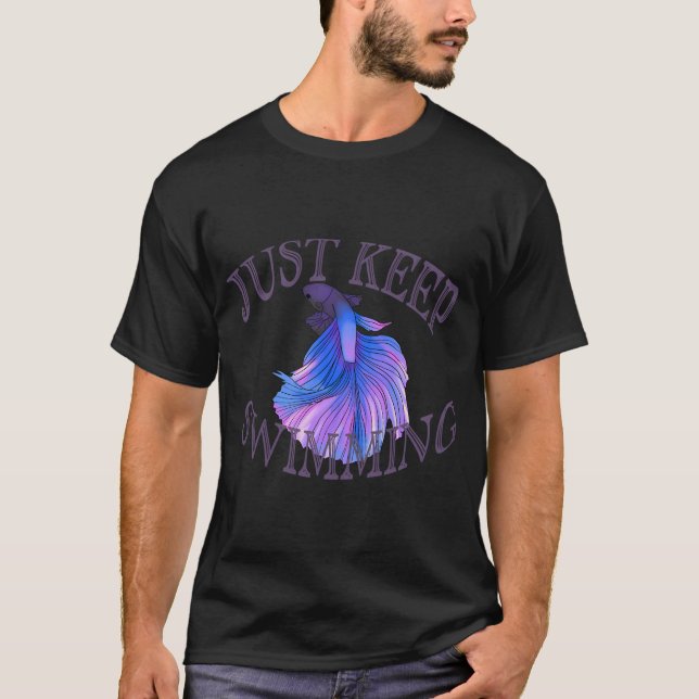 Just keep swimming betta T-Shirt (Front)