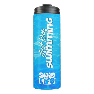 "Just Keep Swimming" Cool Pool color Swim Life Thermal Tumbler
