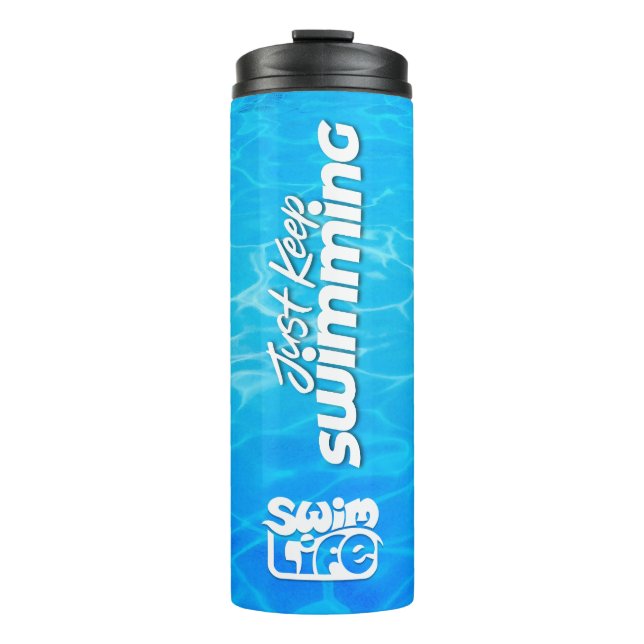 "Just Keep Swimming" Cool Pool colour Swim Life Thermal Tumbler (Front)