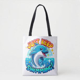 Just Keep Swimming Dolphin Tote Bag