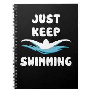 Just Keep Swimming - Funny Swim Sport Swimmer Notebook